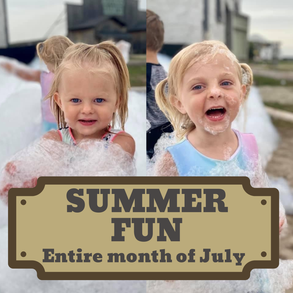 Summer Fun Entire Month of July